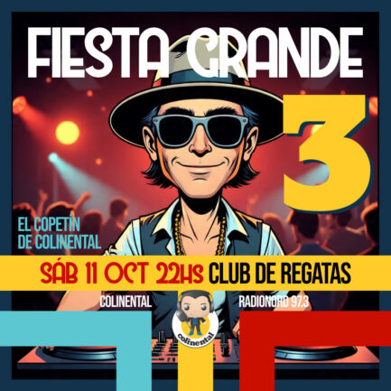 Fiesta Grande 3 - El Copetin de Colinental - 11 de Octubre