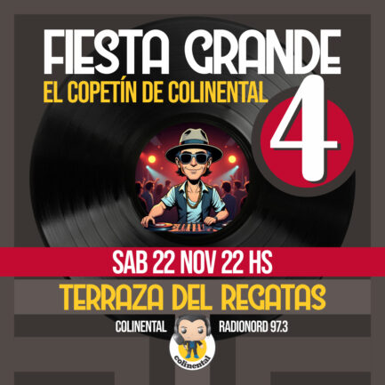 Fiesta Grande 4 - El Copetin de Colinental - 22 de Noviembre
